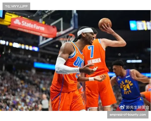 雷霆青年军爆冷击败掘金 亚历山大高效砍下38分